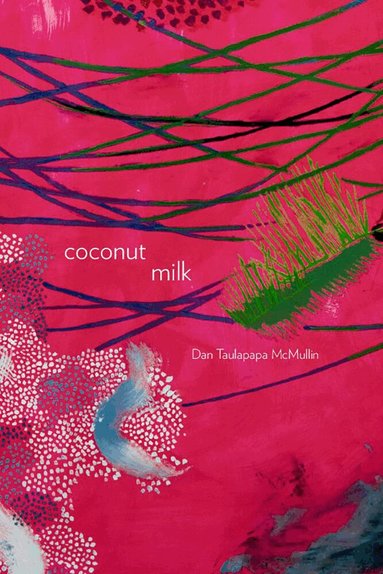 Dan Taulapapa McMullin - Coconut Milk, Häftad