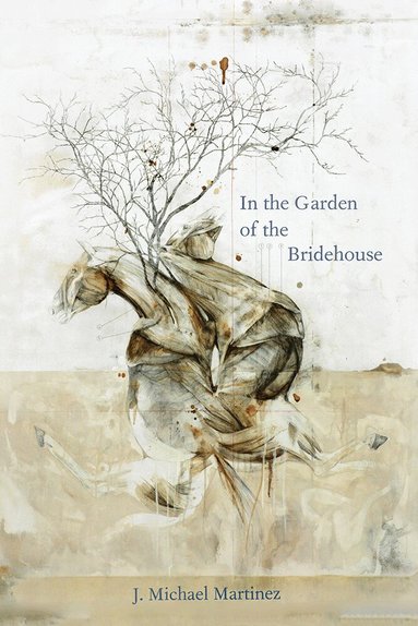 J. Michael Martinez - In the Garden of the Bridehouse, Häftad