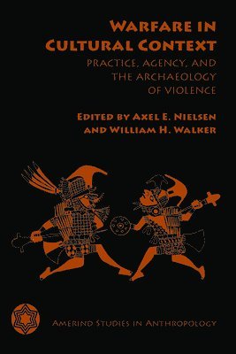 Axel E. Nielsen, Wiliam H Walker - Warfare in Cultural Context, Häftad