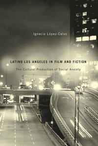 bokomslag Latino Los Angeles in Film and Fiction