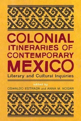 Colonial Itineraries of Contemporary Mexico 1