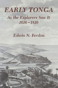bokomslag Early Tonga As the Explorers Saw It, 1616-1810
