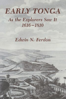 Early Tonga As the Explorers Saw It, 1616-1810 1