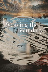 bokomslag Weaving the Boundary