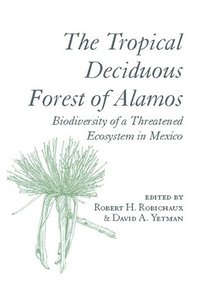 bokomslag The Tropical Deciduous Forest of Alamos
