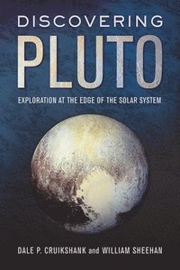 bokomslag Discovering Pluto: Exploration at the Edge of the Solar System