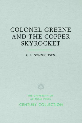 Colonel Greene and the Copper Skyrocket 1