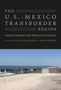 bokomslag The U.S.-Mexico Transborder Region