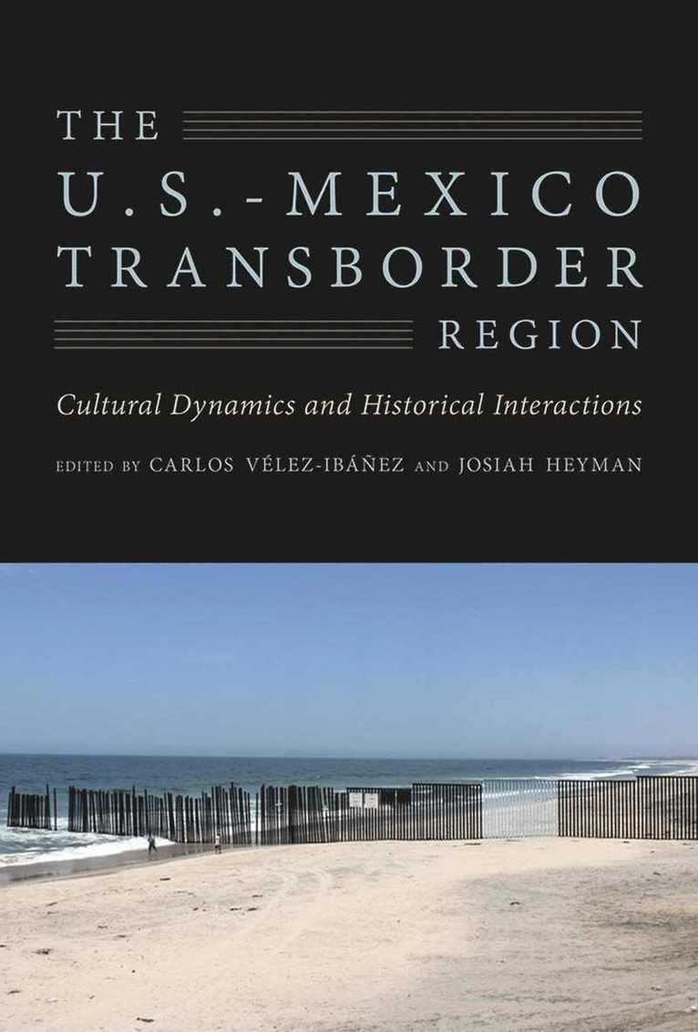 Carlos Vélez-Ibáñez, Josiah M. Heyman, Carlos G. Vélez-Ibáñez, Josiah Heyman, Carlos G Vélez-Ibáñez - U.S.-Mexico Transborder Region, Häftad