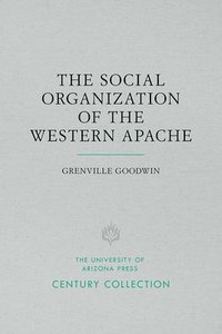 bokomslag The Social Organization of the Western Apache