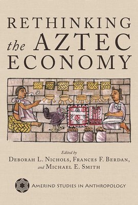 bokomslag Rethinking the Aztec Economy
