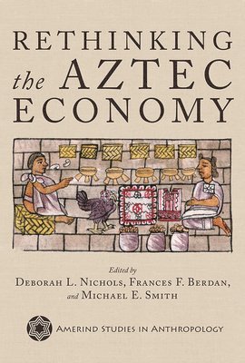 bokomslag Rethinking the Aztec Economy