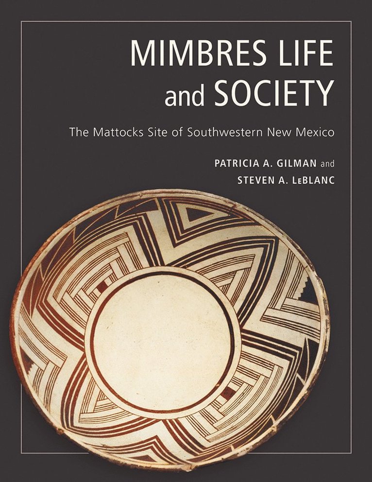 Patricia A. Gilman, Steven A. LeBlanc, Steven a. LeBlanc, Patricia A Gilman, Steven a LeBlanc - Mimbres Life and Society, Inbunden