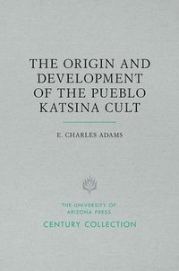 bokomslag The Origin and Development of the Pueblo Katsina Cult
