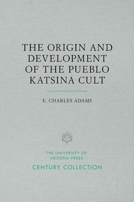 The Origin and Development of the Pueblo Katsina Cult 1
