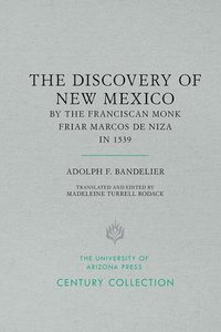 bokomslag The Discovery of New Mexico by the Franciscan Monk Friar Marcos de Niza in 1539