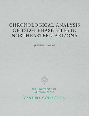 bokomslag Chronological Analysis of Tsegi Phase Sites in Northeastern Arizona