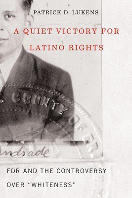 bokomslag A Quiet Victory for Latino Rights