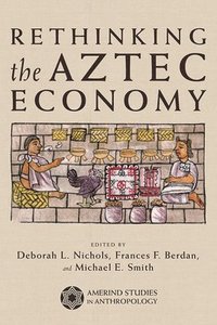 bokomslag Rethinking the Aztec Economy