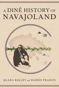 bokomslag Diné History of Navajoland