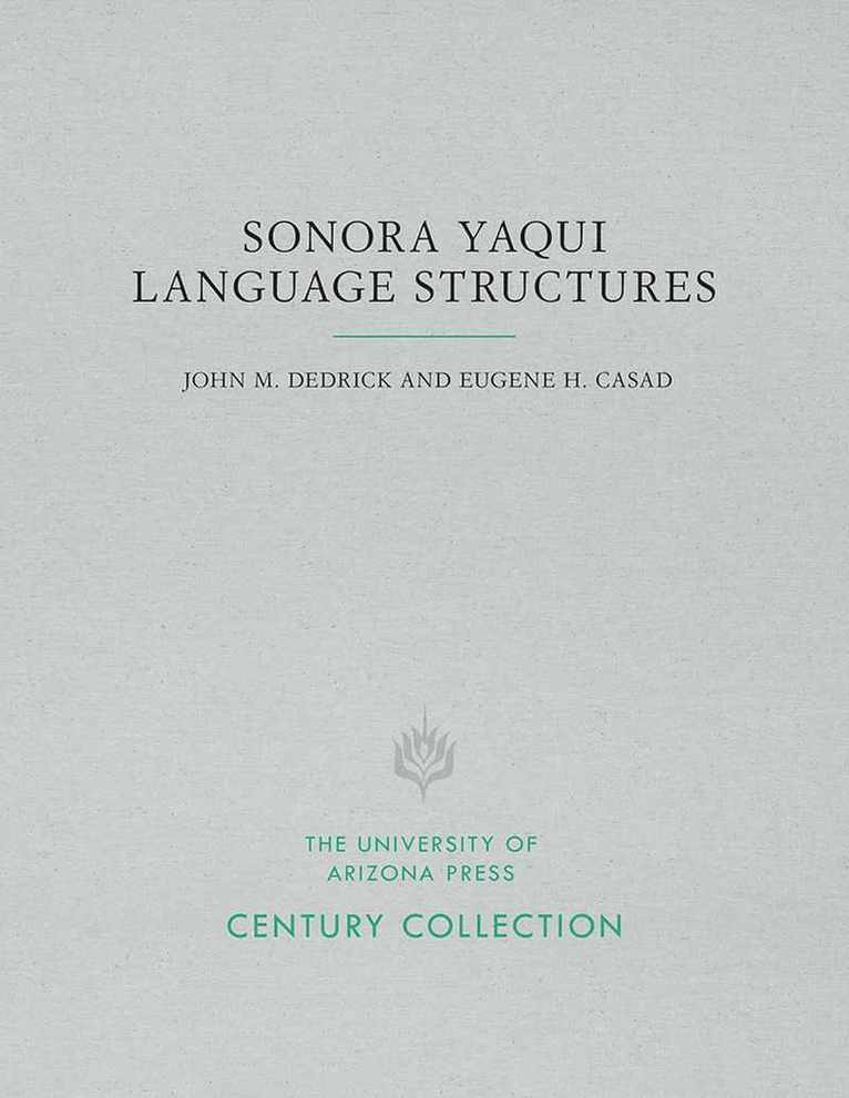 John M. Dedrick, Eugene H. Casad, John M Dedrick, Eugene H Casad - Sonora Yaqui Language Structures, Häftad