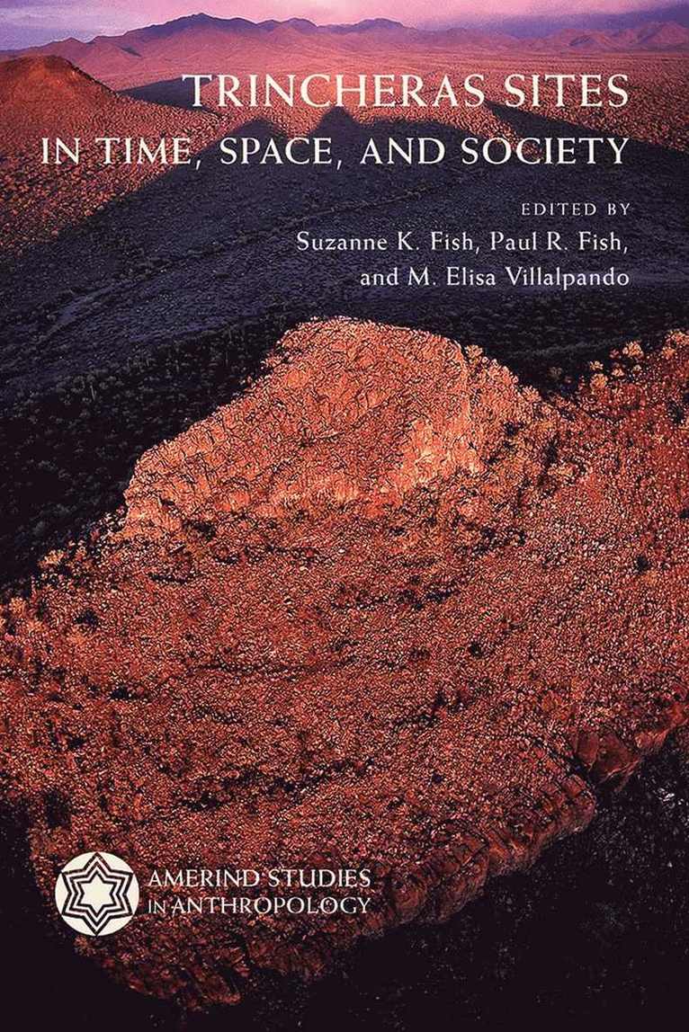 Trincheras Sites in Time, Space, and Society