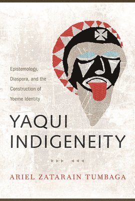 bokomslag Yaqui Indigeneity