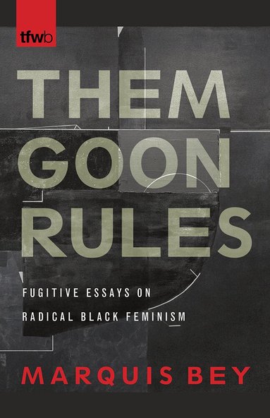 Marquis Bey - Them Goon Rules, Häftad