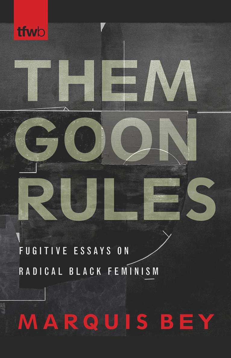 Marquis Bey - Them Goon Rules, Häftad