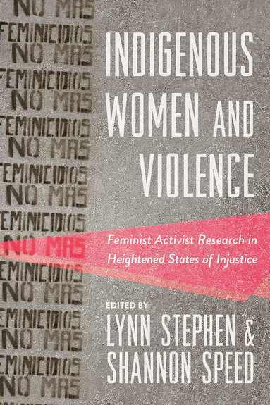 Lynn Stephen, Shannon Speed - Indigenous Women and Violence, Häftad