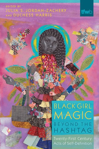 Julia S. Jordan-Zachery, Duchess Harris - Black Girl Magic Beyond the Hashtag, Häftad