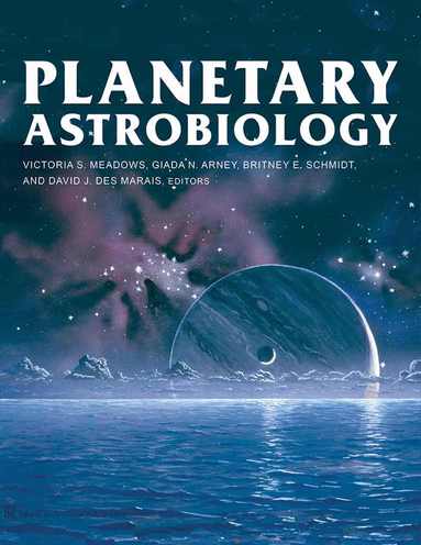 Victoria Meadows, David J. Des Marais, Giada Arney, Britney Schmidt - Planetary Astrobiology, Inbunden