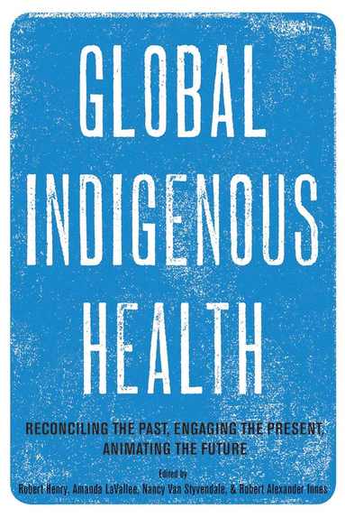 bokomslag Global Indigenous Health