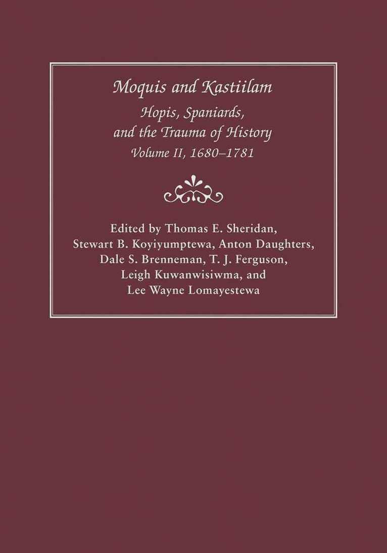 Thomas E. Sheridan, Stewart B. Koyiyumptewa, Anton Daughters, Dale S. Brenneman, T. J. Ferguson, Leigh J. Kuwanwisiwma, LeeWayne Lomayestewa, Thomas E Sheridan, Stewart B Koyiyumptewa, Dale S Brenneman, T J Ferguson, Leigh J Kuwanwisiwma, Leigh Wayne Lomayestewa - Moquis and Kastiilam, Inbunden