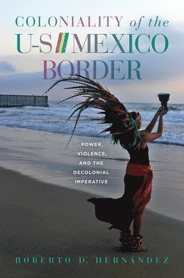 Coloniality of the US/Mexico Border 1