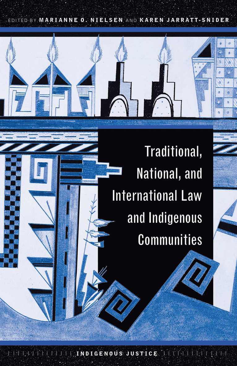Marianne O. Nielsen, Karen Jarratt-Snider, Marianne O Nielsen - Traditional, National, and International Law and Indigenous Communities, Häftad