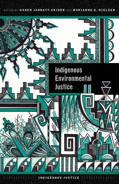 Karen Jarratt-Snider, Marianne O. Nielsen - Indigenous Environmental Justice, Häftad