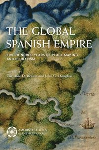 bokomslag The Global Spanish Empire