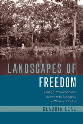 Claudia Leal - Landscapes of Freedom, Häftad