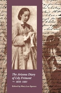 bokomslag The Arizona Diary of Lily Frmont, 1878-1881