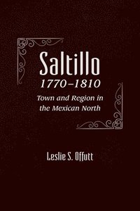 bokomslag Saltillo, 1770-1810