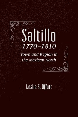 Saltillo, 1770-1810 1