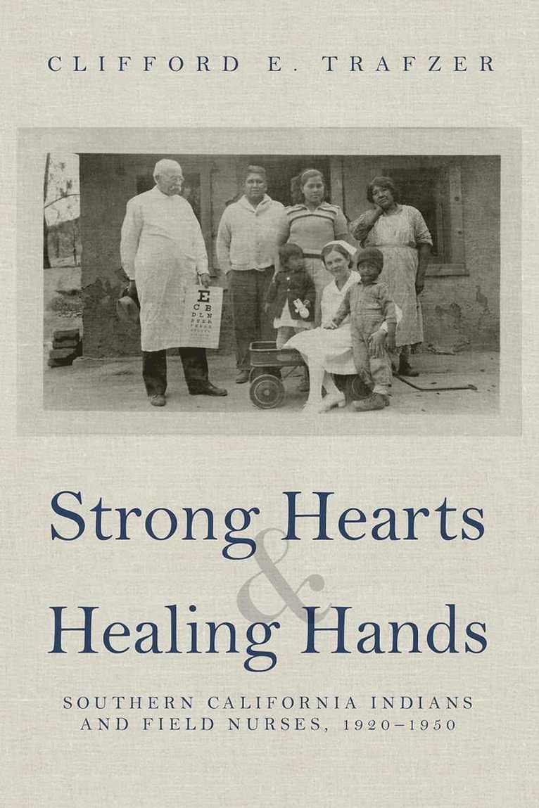 Clifford E. Trafzer, Clifford E Trafzer - Strong Hearts and Healing Hands, Häftad
