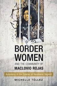 bokomslag Border Women and the Community of Maclovio Rojas