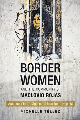 Border Women and the Community of Maclovio Rojas 1