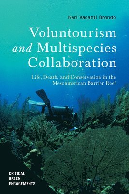 bokomslag Voluntourism and Multispecies Collaboration: Life, Death, and Conservation in the Mesoamerican Barrier Reef