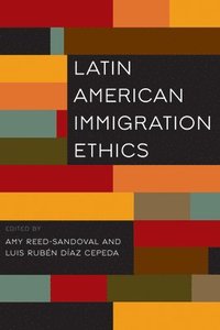 bokomslag Latin American Immigration Ethics