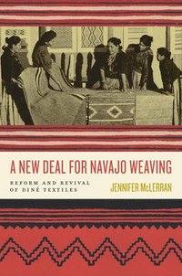 bokomslag A New Deal for Navajo Weaving