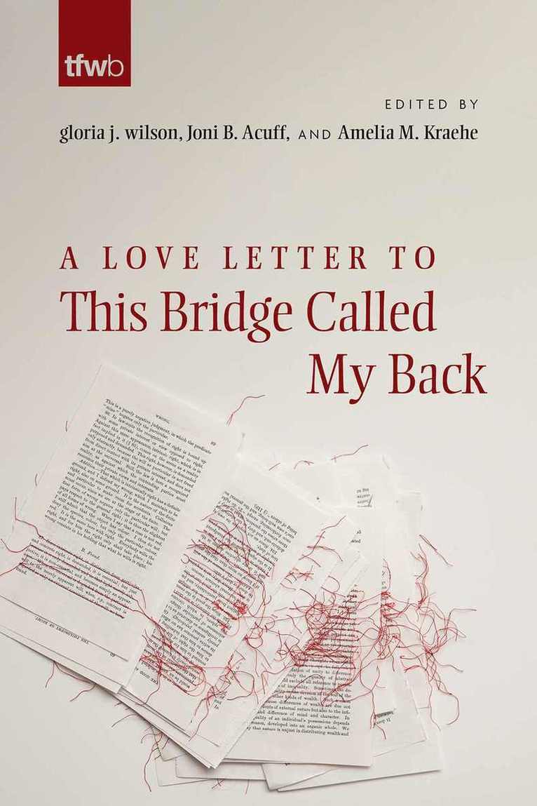 gloria j wilson, Joni Boyd Acuff, Amelia M Kraehe, Gloria J. Wilson, Gloria J Wilson - Love Letter to This Bridge Called My Back, Häftad