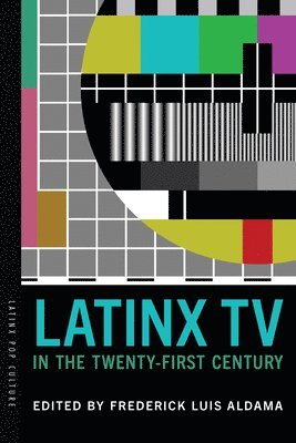 Latinx TV in the Twenty-First Century 1